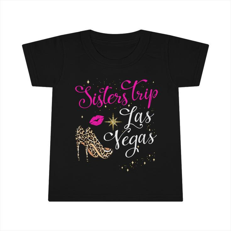 Sisters Trip Weekend Birthday Las Vegas Girls Trip 2022 Great Gift Infant Tshirt