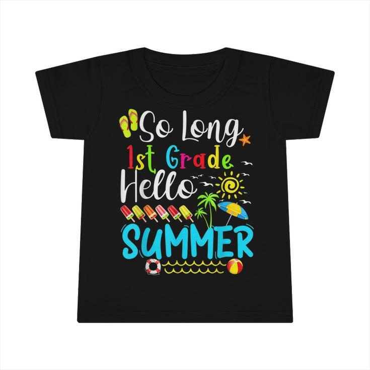 So Long 1St Grade Hello Summer Teacher Student Kids School  Infant Tshirt