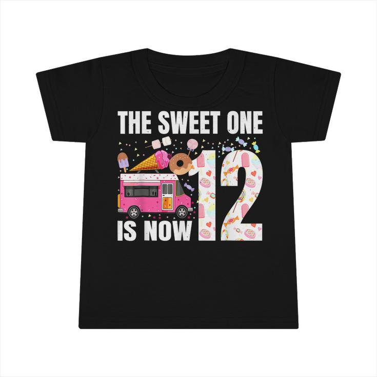 The Sweet One Is Now 12 Years Old 12Th Birthday Ice Cream  Infant Tshirt
