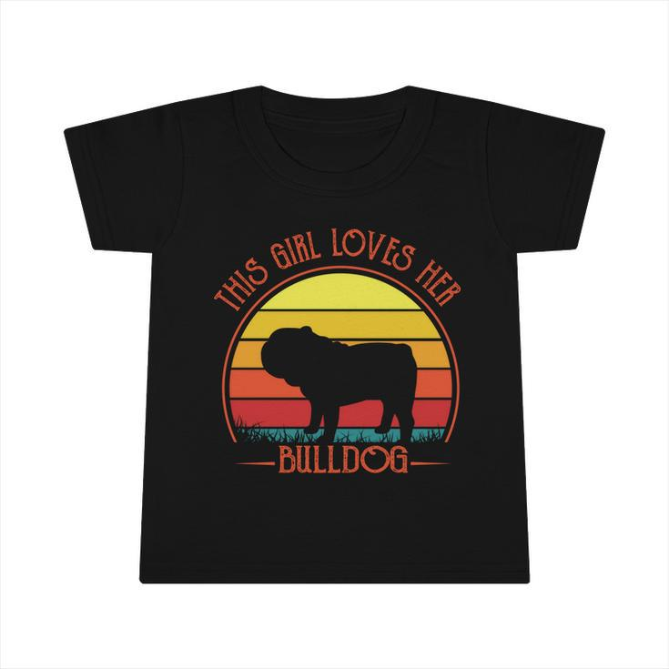 Vintage Retro This Girl Loves Her Bulldog Dog Puppy Lover Great Gift Infant Tshirt