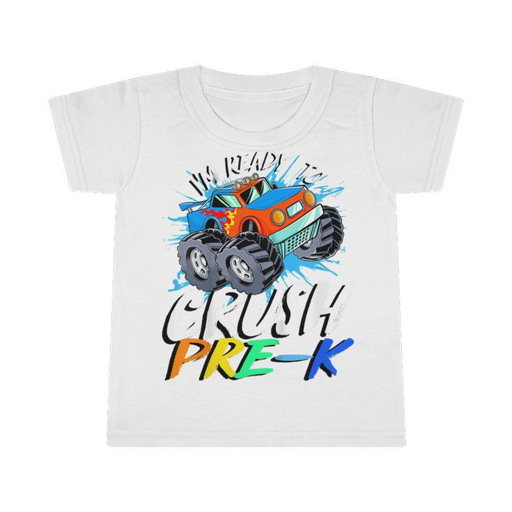 Kids Im Ready To Crush Pre K Monster Truck Prek Back To School  Infant Tshirt