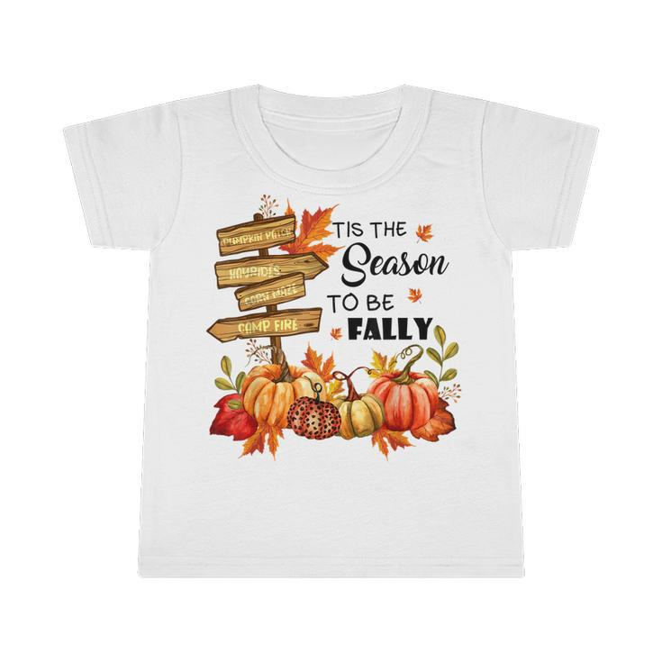 Pumpkin Patch Hayrides Corn Maze Tis The Season To Be Fally  Infant Tshirt