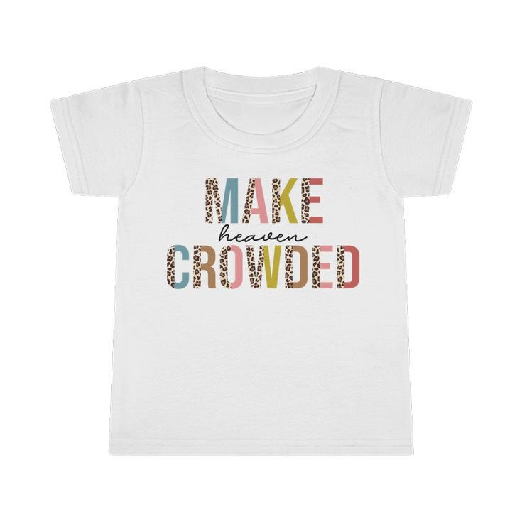 Make Heaven Crow Ded Leopard God Faith Christian Kid Funny Gift Infant Tshirt