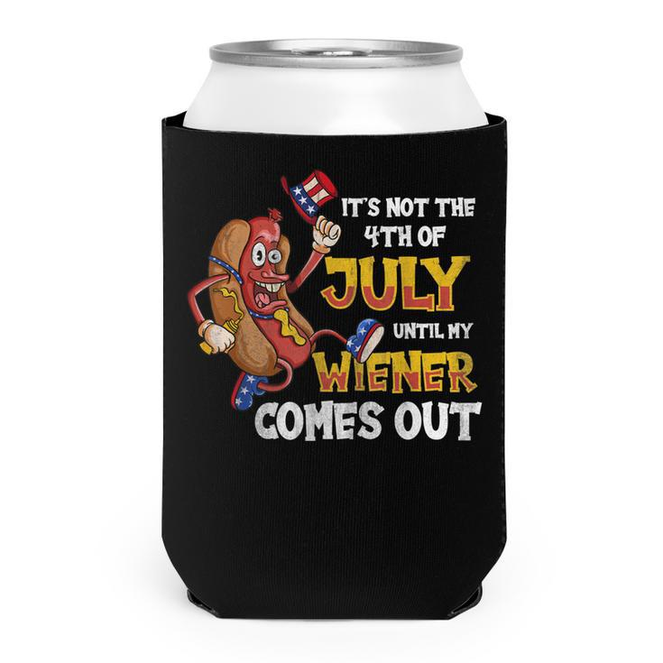 Mens Its Not A Party Until My Wiener Comes Out 4Th Of July Wiener  Can Cooler