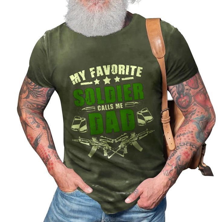Favorite Soldier Calls Me Dad Memorial Army Dad Great Gift 3D Print Casual Tshirt