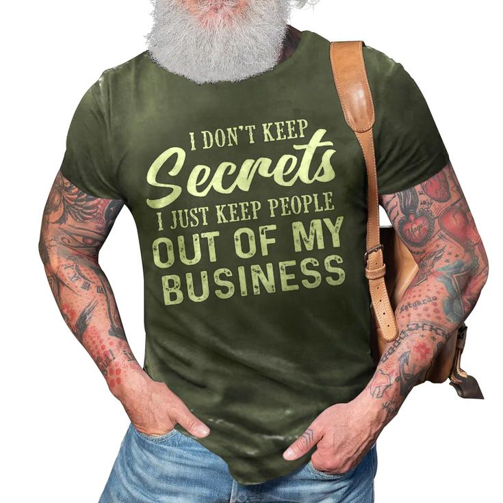 I Dont Keep Secrets I Just Keep People Out Of My Business 3D Print Casual Tshirt