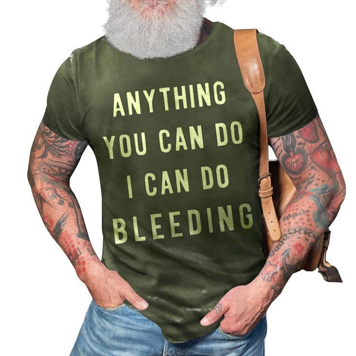 Anything You Can Do I Can Do Bleeding V2 3D Print Casual Tshirt