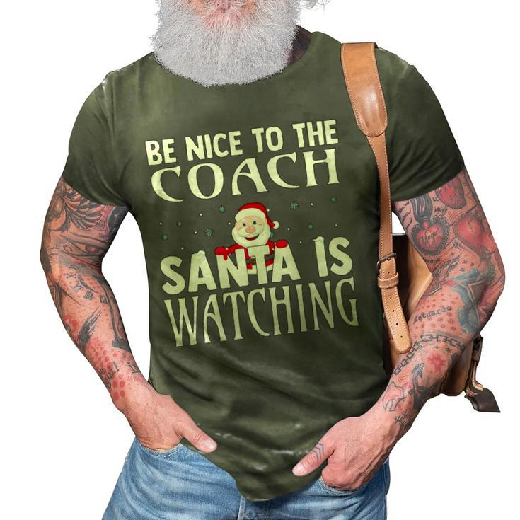 Be Nice To The Coach Santa Is Watching Funny Christmas 3D Print Casual Tshirt