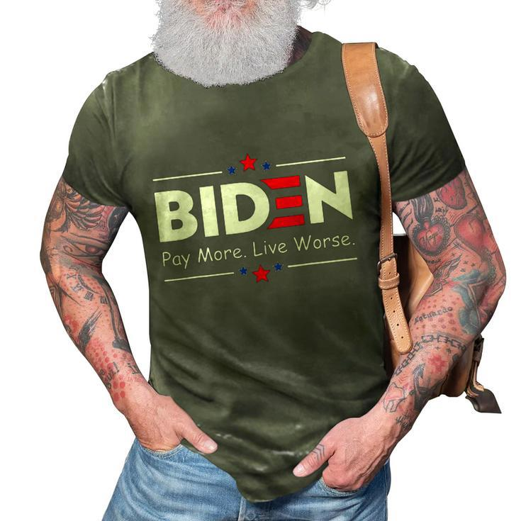 Biden Pay More Live Worse Anti Biden 3D Print Casual Tshirt
