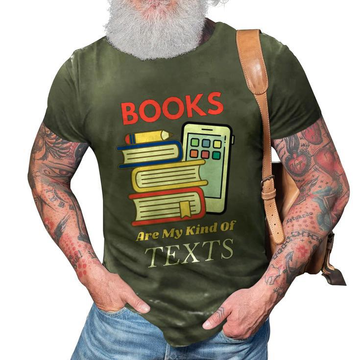 Books Are My Kind Of Texts Gift Librarian Literacy Cool Gift 3D Print Casual Tshirt