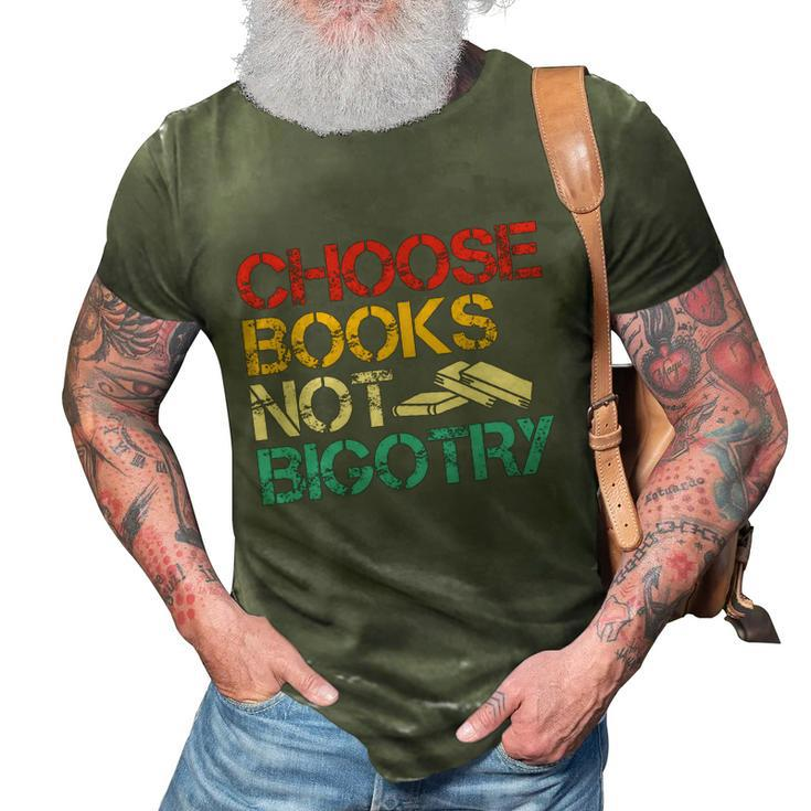 Choose Books Not Bigotry Reading Books Book Literacy Gift 3D Print Casual Tshirt