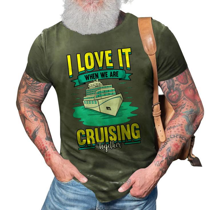 Cruise I Love It When We Are Cruising Together  3D Print Casual Tshirt