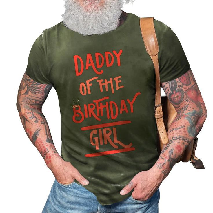 Daddy Of The Birthday Girl Father Dad Daughters Bday Party  3D Print Casual Tshirt