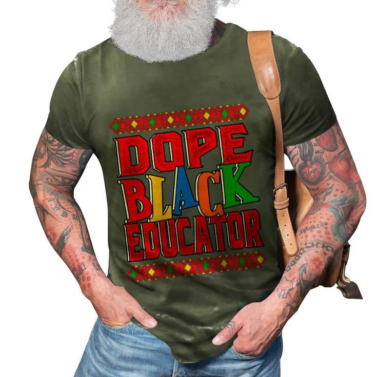 Dope Black Educator Black History Month 2022 Bhm Teacher Gift 3D Print Casual Tshirt