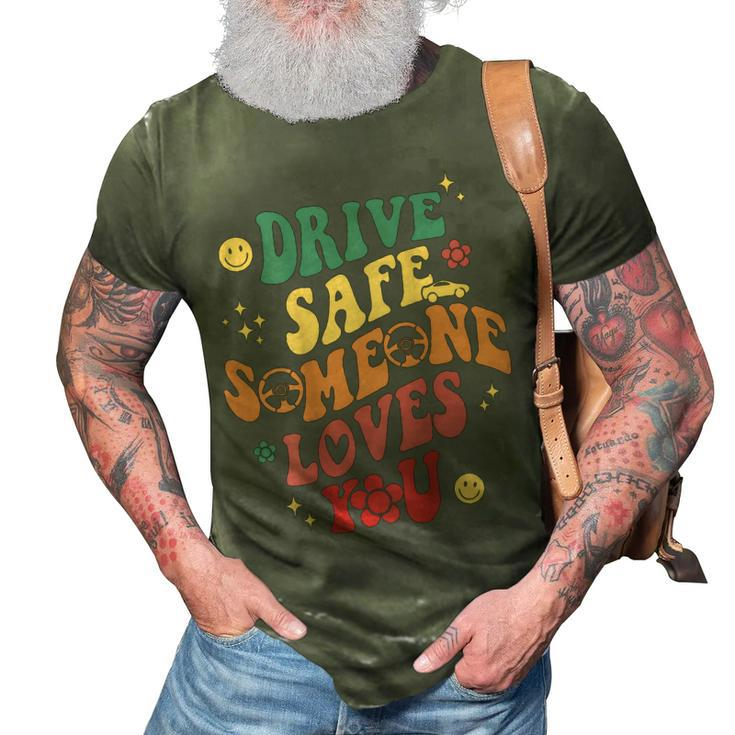 Drive Safe Someone Loves You Smile Flower Trendy Clothing  3D Print Casual Tshirt