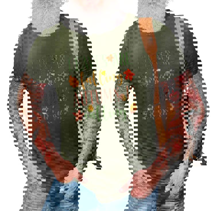 Fall Leaves Are Falling Autumn Is Falling 3D Print Casual Tshirt