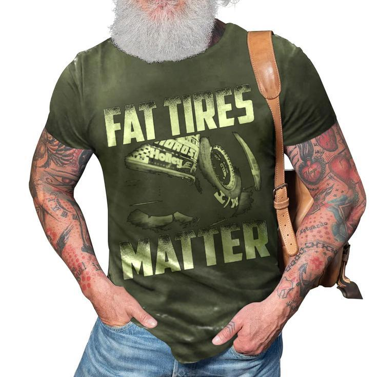 Fat Tires Matter 3D Print Casual Tshirt