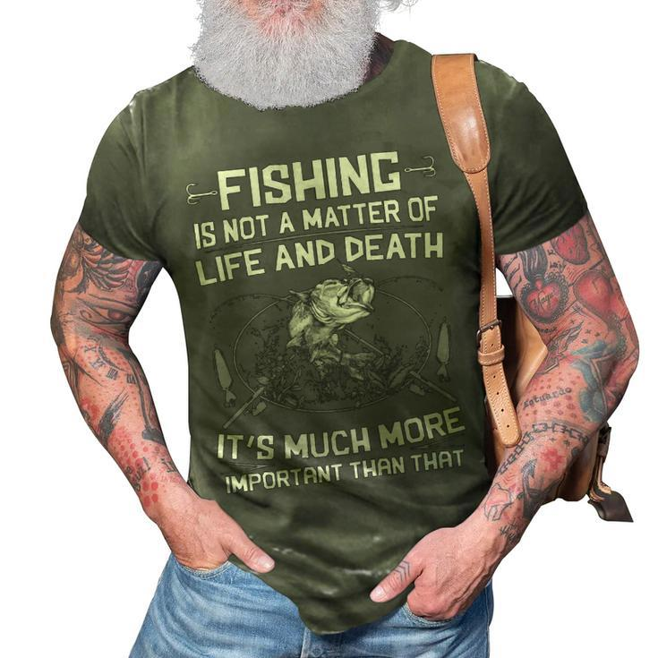 Fishing - Not A Matter Of Life Or Death 3D Print Casual Tshirt