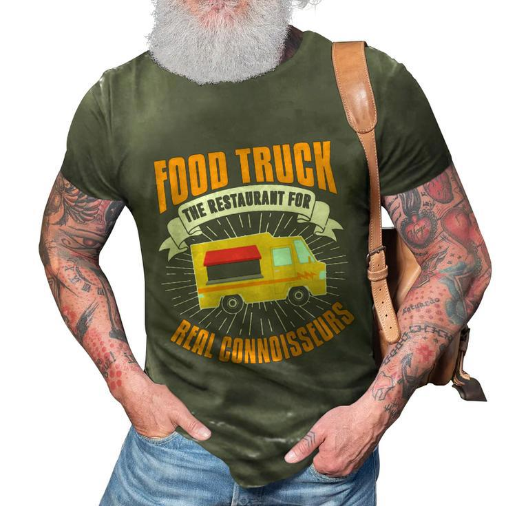 Food Truck Cool Gift Funny Connoisseur Quote Food Truck Lover Gift 3D Print Casual Tshirt