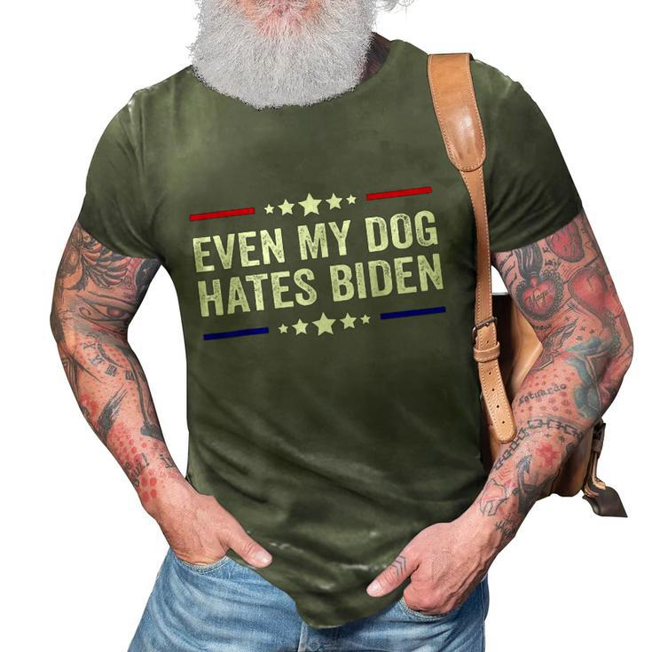 Funny Anti Biden Even My Dog Hates Biden Funny Anti President Joe Biden 3D Print Casual Tshirt