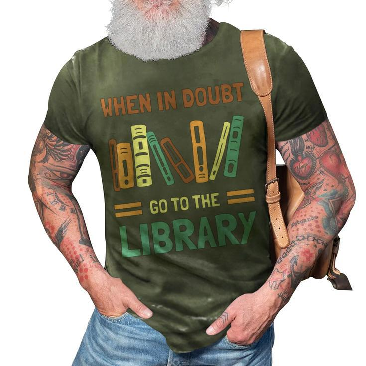 Funny Book Lover When In Doubt Go To The Library  3D Print Casual Tshirt