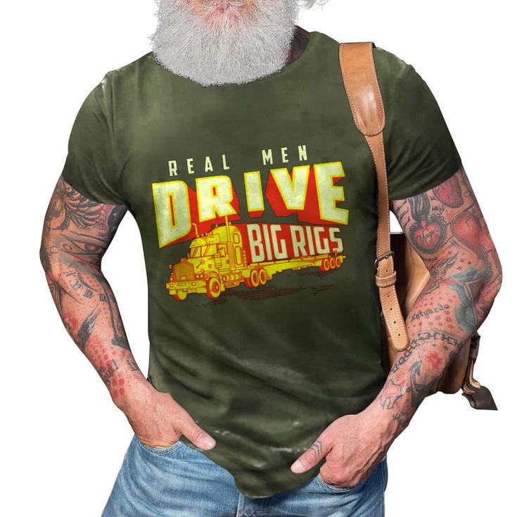 Funny Cool Real Drive Big Rigs For Truck Driver Great Gift 3D Print Casual Tshirt
