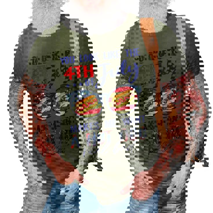 Funny You Look Like The 4Th Of July Makes Me Want A Hot Dog  V2 3D Print Casual Tshirt