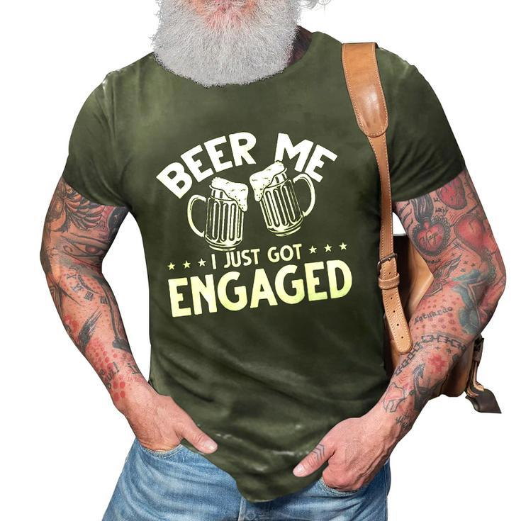 Got Engaged Beer Me I Just Got Engaged Beer Me I Got Engaged 3D Print Casual Tshirt