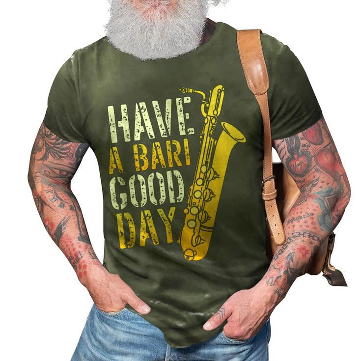 Have A Bari Good Day Saxophone Sax Saxophonist  3D Print Casual Tshirt