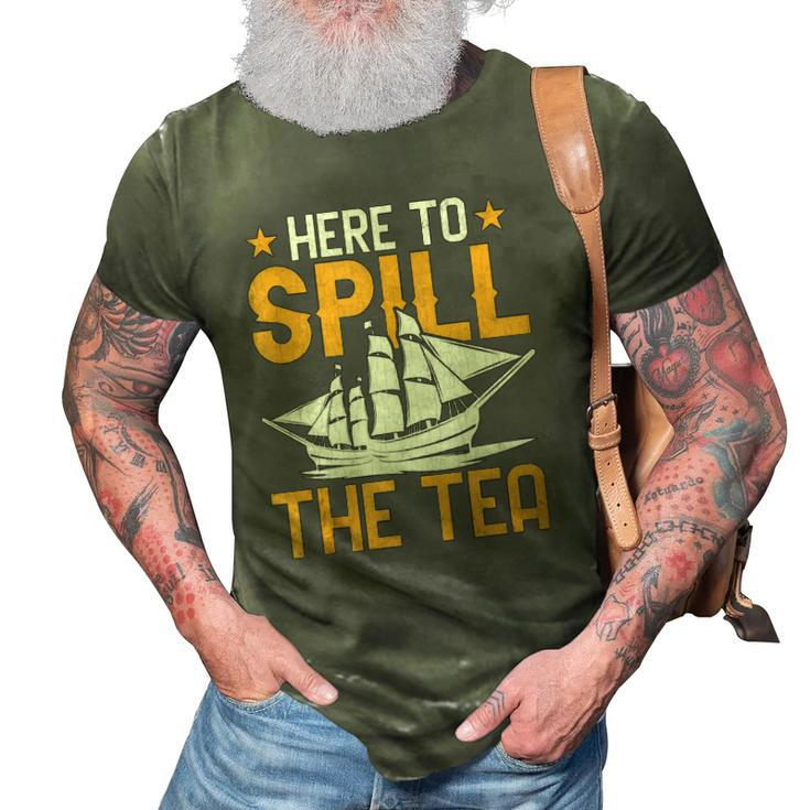 Here To Spill The Tea Usa Independence 4Th Of July Graphic 3D Print Casual Tshirt