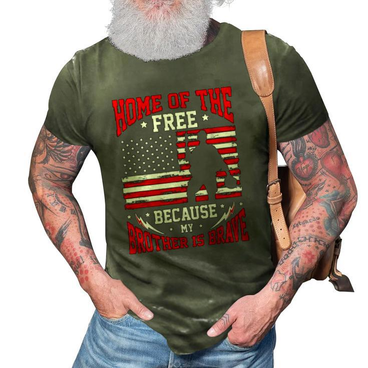 Home Of The Free Because My Brother Is Brave  Soldier 3D Print Casual Tshirt
