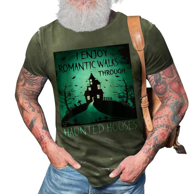 I Enjoy Romantic Walks Through Haunted Houses Halloween  V3 3D Print Casual Tshirt
