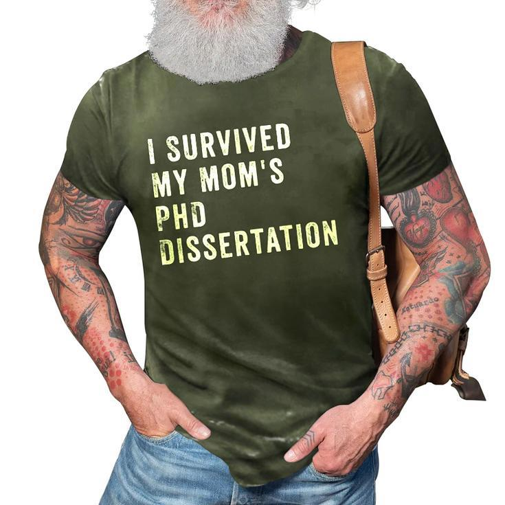 I Survived My Mom&8217S Phd Dissertation 3D Print Casual Tshirt