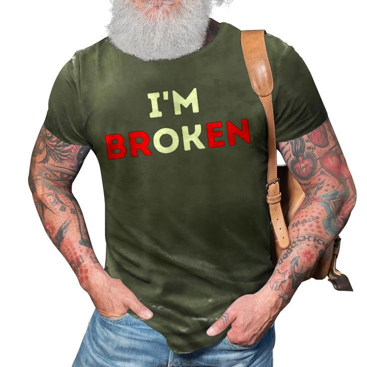 Im Ok Im Broken Mental Health Awareness Invisible Illness  3D Print Casual Tshirt