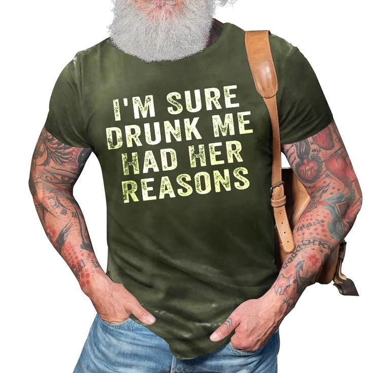 Im Sure Drunk Me Had Her Reasons Funny Retro Vintage  3D Print Casual Tshirt