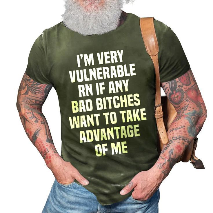 Im Very Vulnerable Rn  3D Print Casual Tshirt