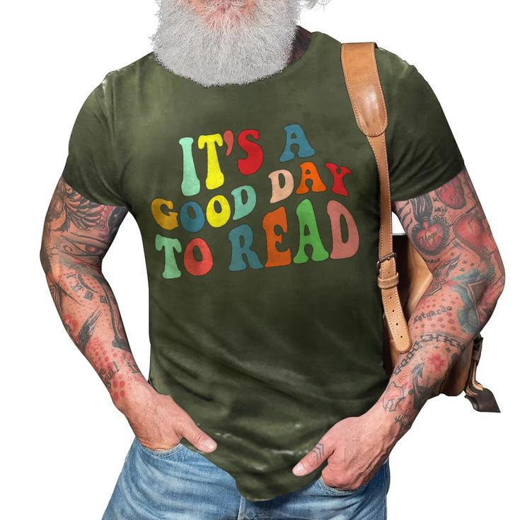 Its A Good Day To Read A Book Bookworm Book Lovers  3D Print Casual Tshirt