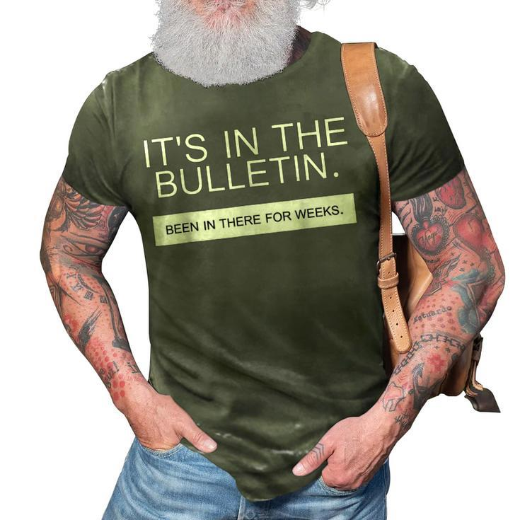 Its In The Bulletin Been In There For Weeks  3D Print Casual Tshirt