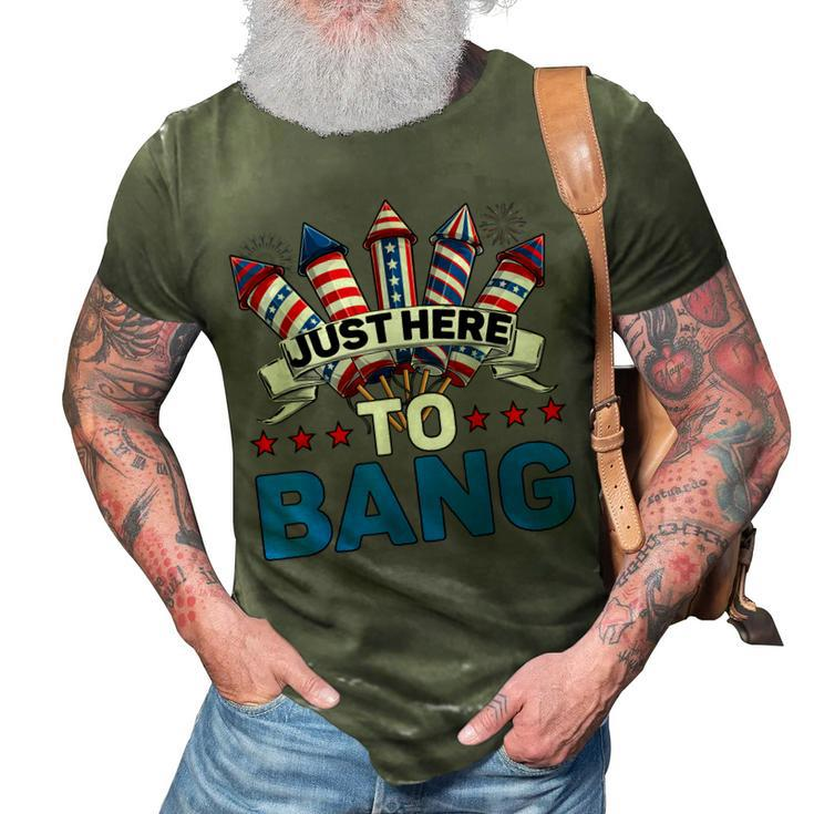 Just Here To Bang 4Th Of July Funny Firework Fourth July  3D Print Casual Tshirt
