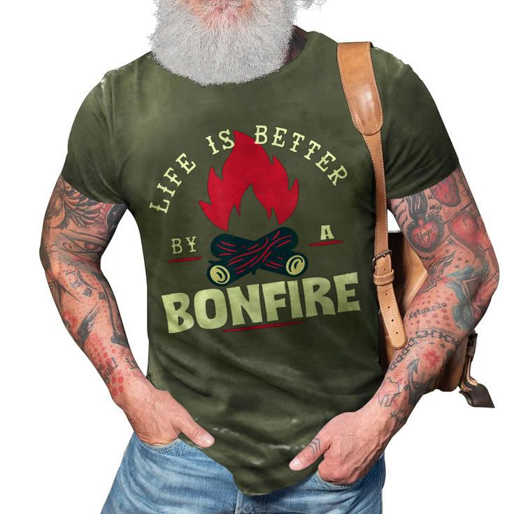 Life Is Better By The Bonfire Campfire Camping Outdoor Hiker  3D Print Casual Tshirt