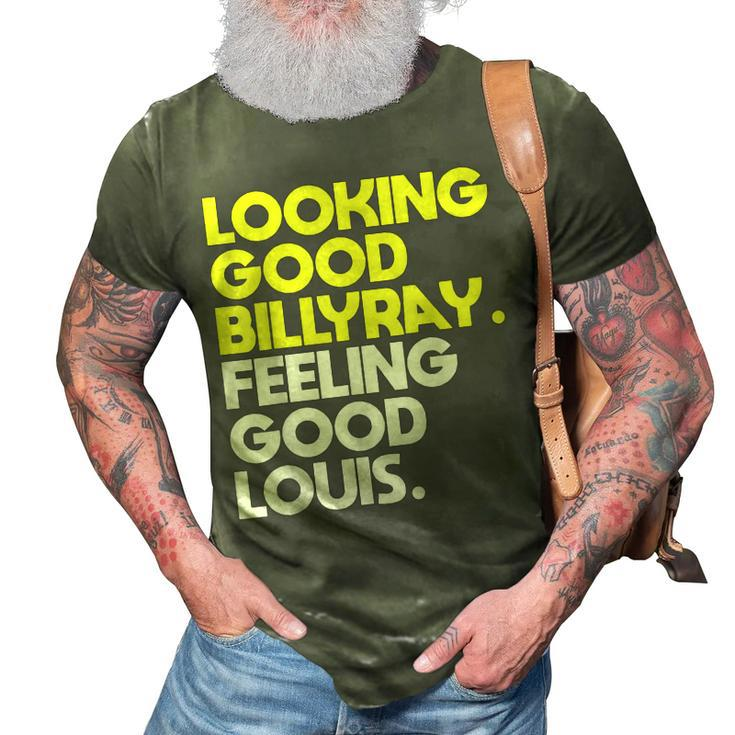 Looking Good Billy Ray Feeling Good Louis Funny  3D Print Casual Tshirt