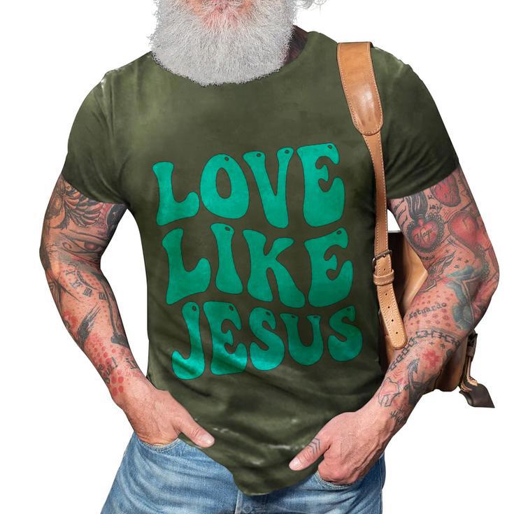 Love Like Jesus Religious God Christian Words Great Gift V2 3D Print Casual Tshirt