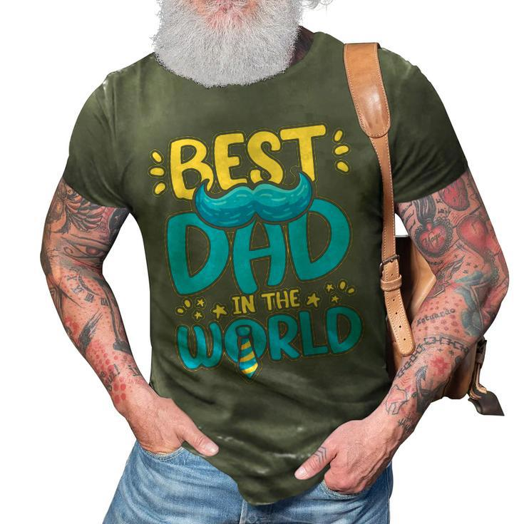 Mens Best Dad In The World For A Dad   3D Print Casual Tshirt