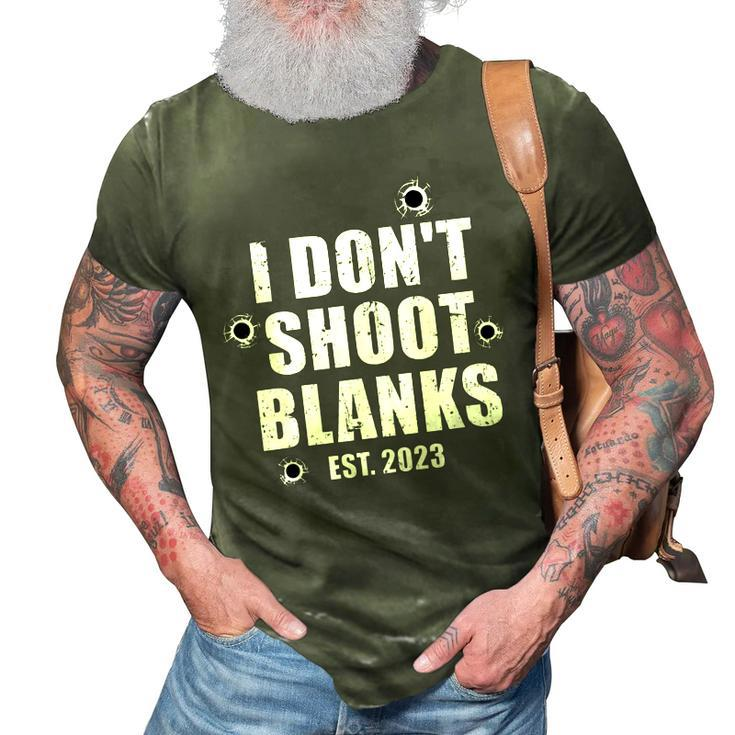 Mens I Dont Shoot Blanks Dad To Be Dad Promoted To Daddy 2023  3D Print Casual Tshirt
