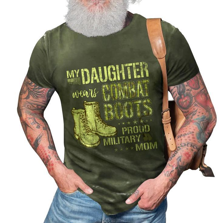 My Daughter Wears Combat Boots Gift Proud Military Mom Gift 3D Print Casual Tshirt