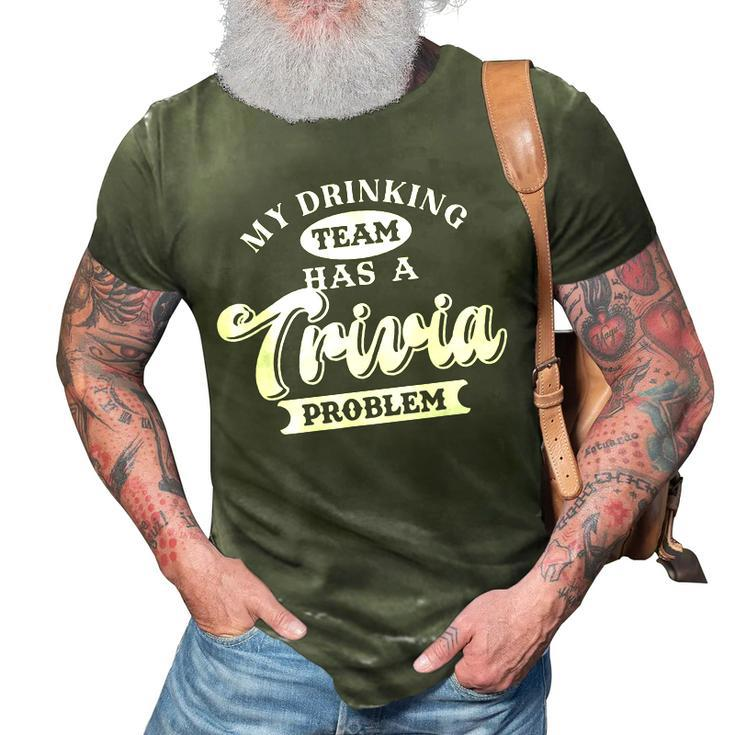 My Drinking Team Has Trivia Problem | Pub Quiz Game | Trivia  3D Print Casual Tshirt