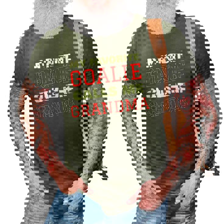 My Favorite Goalie Calls Me Grandma Soccer Hockey Lacrosse 3D Print Casual Tshirt