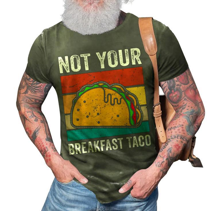 Not Your Breakfast Taco  3D Print Casual Tshirt