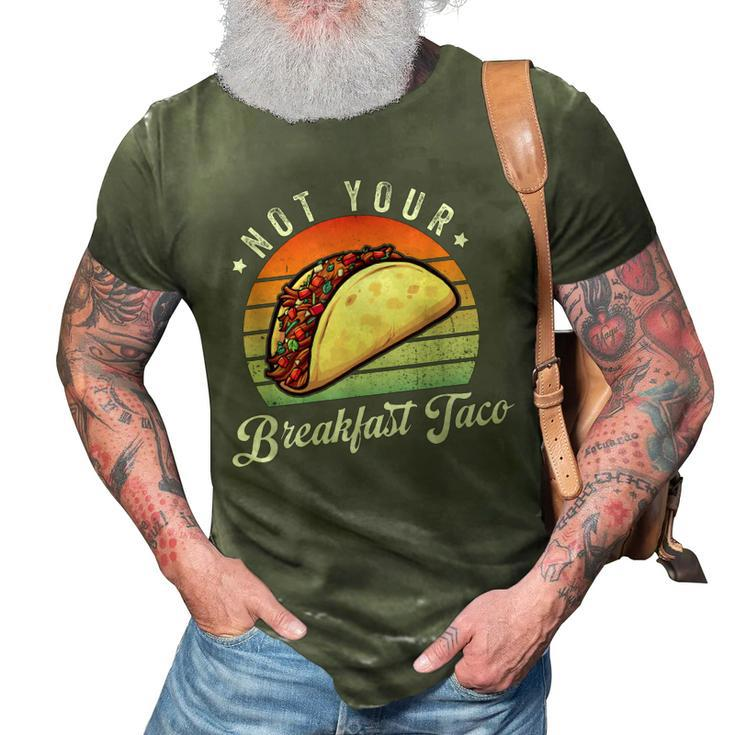 Not Your Breakfast Taco We Are Not Tacos Funny Jill Biden  3D Print Casual Tshirt