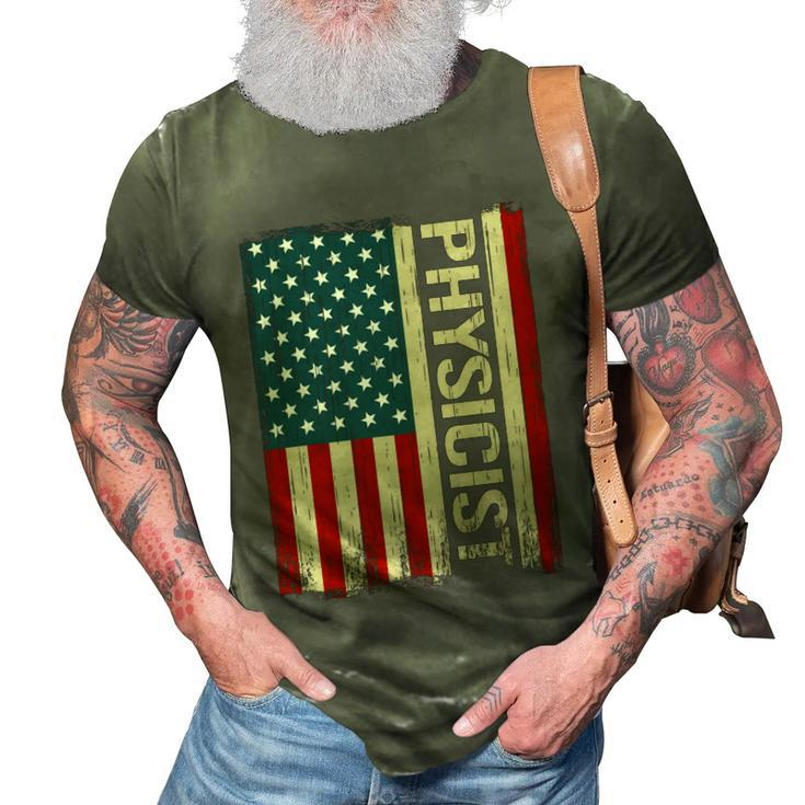 Physics Teacher Physically Usa American Flag Physicist Cool Gift 3D Print Casual Tshirt